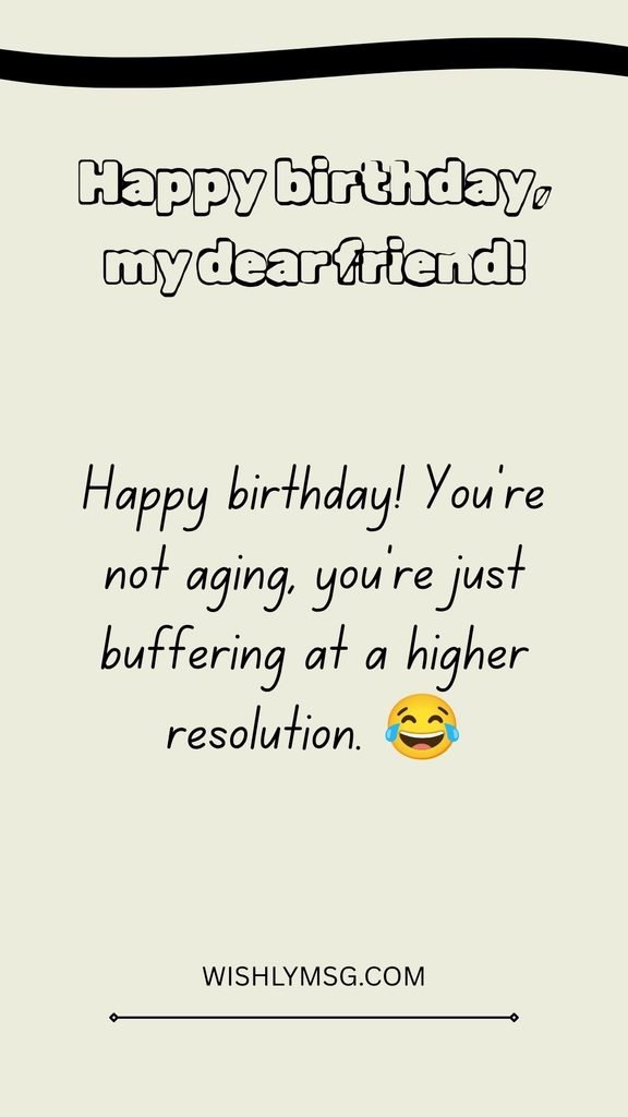 Funny Birthday Wishes for a Friend